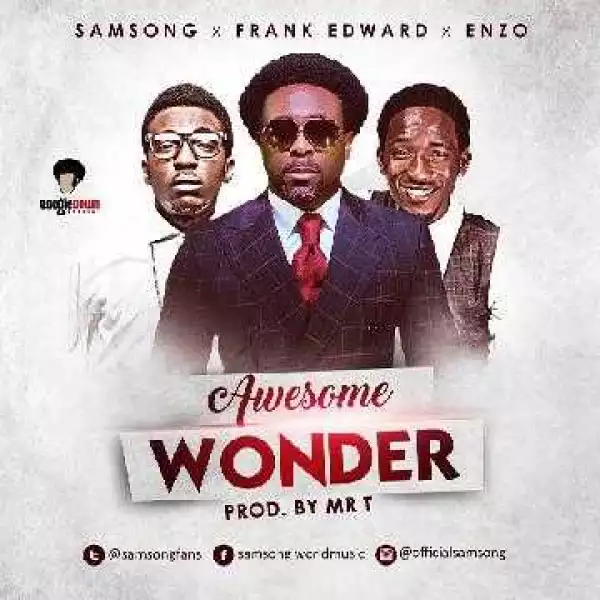 Samsong - Awesome Wonder ft. Frank Edwards & Enzo